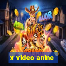 x video anine